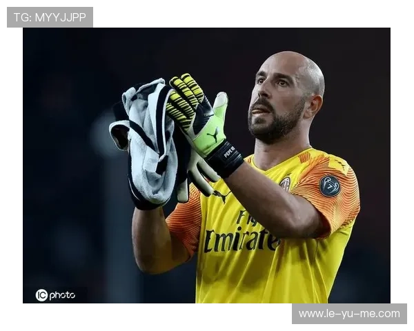 西班牙门将雷纳宣布退役，回顾其利物浦高光与三冠王生涯