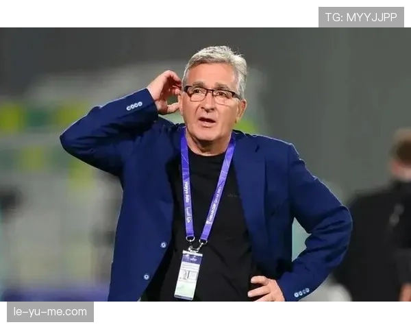 伊万科维奇执掌中国国家队，剑指突破展现亮眼新气象